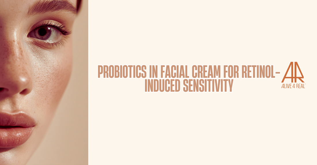Probiotics in Facial Cream for Retinol-Induced Sensitivity