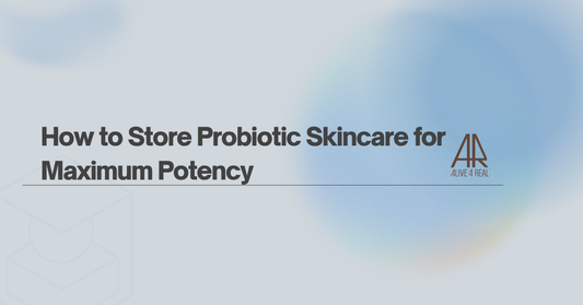 How to Store Probiotic Skincare for Maximum Potency