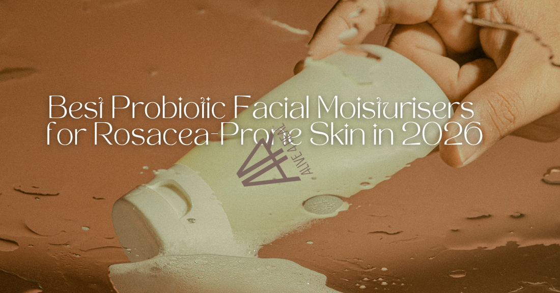 Best Probiotic Facial Moisturisers for Rosacea-Prone Skin in 2026