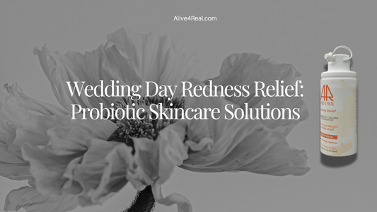 Wedding Day Redness Relief: Probiotic Skincare Solutions