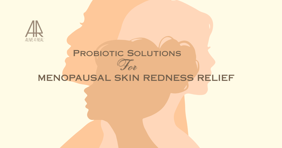 Probiotic Solutions for Menopausal Skin Redness Relief