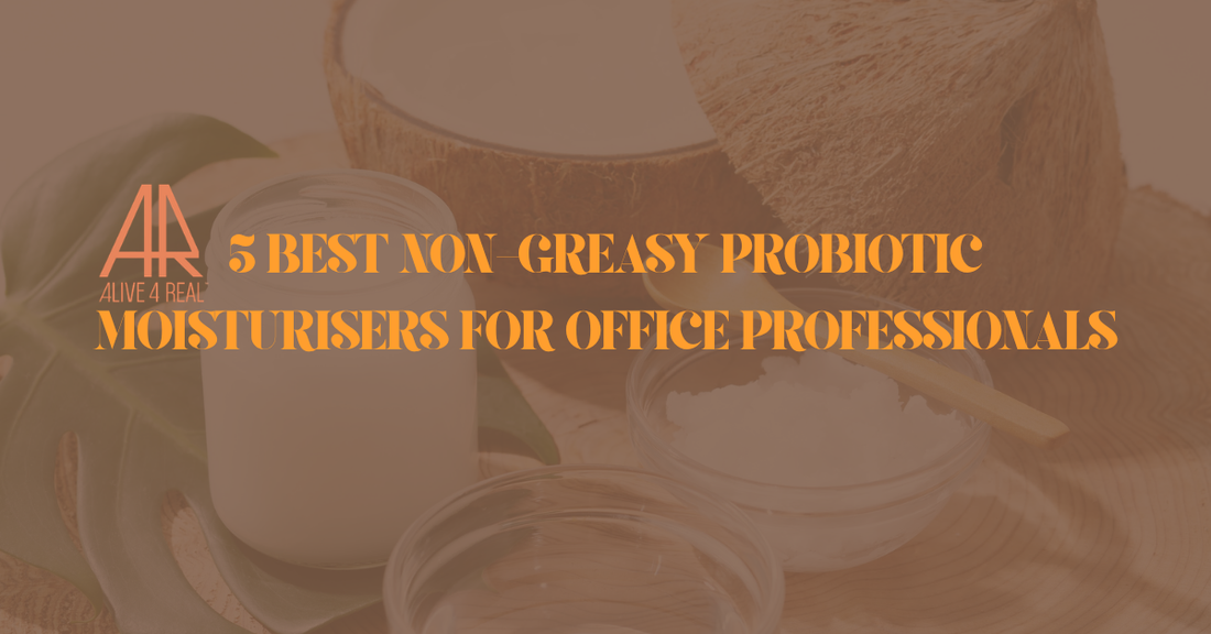 5 Best Non-Greasy Probiotic Moisturisers for Office Professionals